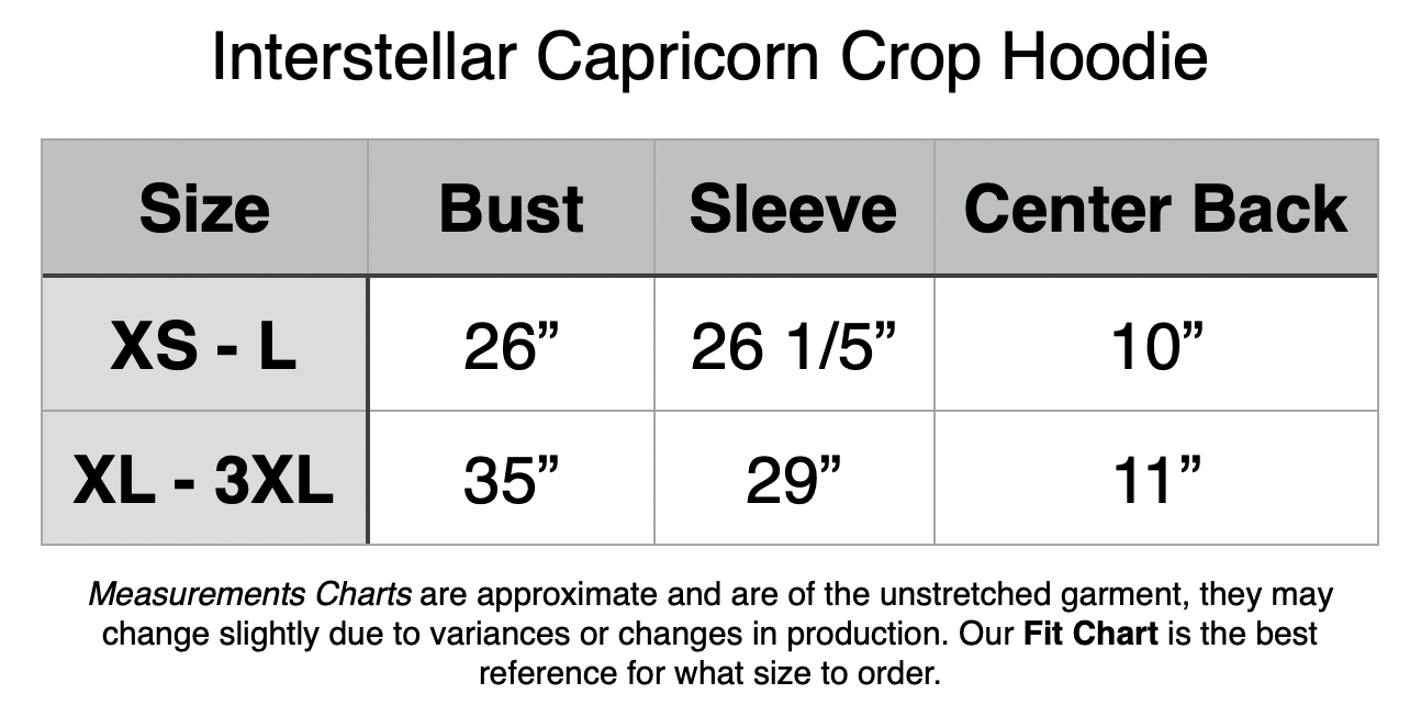 Interstellar Capricorn Crop Hoodie: XS - L: 26” Bust, 26.5” Sleeve, 10” Center Back. XL - 3XL: 35” Bust, 29” Sleeve, 11” Center Back.