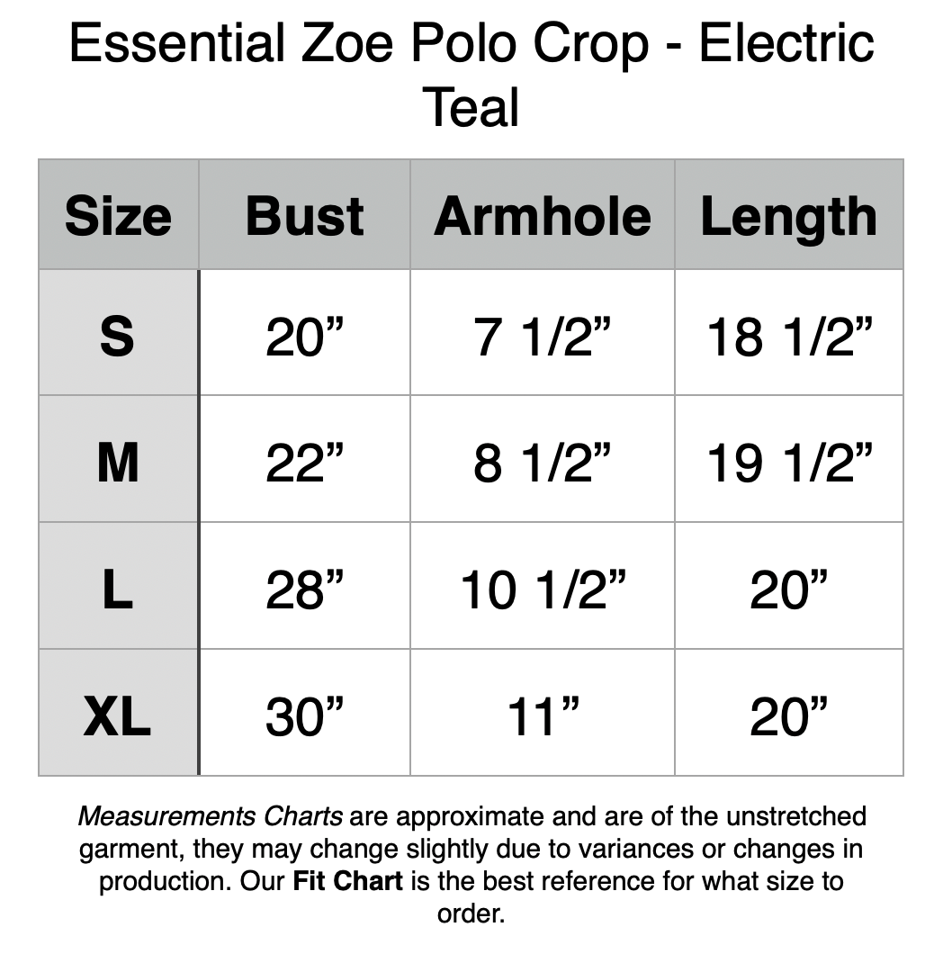 Essential Zoe Polo Crop - Electric Teal. S - 20” Bust, 7.5” Armhole, 18.5” Length. M - 22” Bust, 8.5” Armhole, 19.5” Length. L - 28” Bust, 10.5” Armhole, 20” Length. XL - 30” Bust, 11” Armhole, 20” Length. 