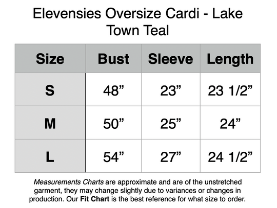 Elevensies Oversize Cardi - Lake Town Teal. S - 48” Bust, 23” Sleeve, 23.5” Length. M - 50” Bust, 25” Sleeve, 24” Length. L - 54” Bust, 27” Sleeve, 24.5” Length.