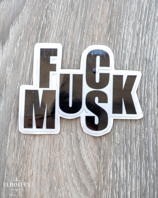 F*ck Musk Vinyl Sticker