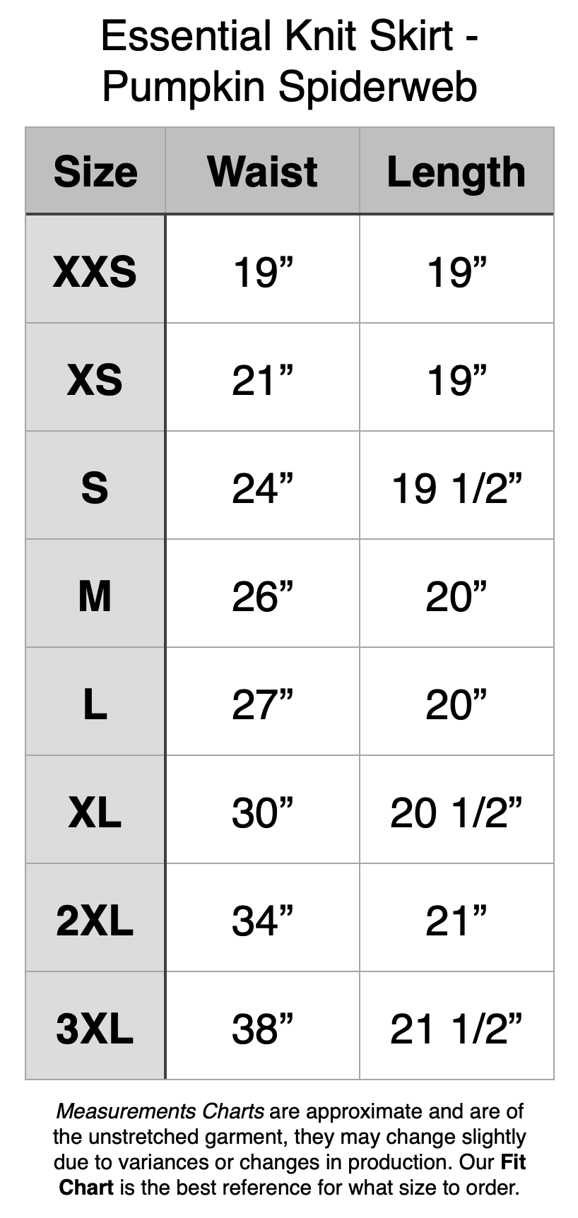 Essential Knit Skirt - Pumpkin Spiderweb: XXS - 19" Waist, 19" Length. XS - 21" Waist, 19" Length. S - 24" Waist, 19.5" Length. M - 26" Waist, 20" Length. L - 27" Waist, 20" Length. XL - 30" Waist, 20.5" Length. 2XL - 34" Waist, 21" Length. 3XL - 38" Waist, 21.5" Length.