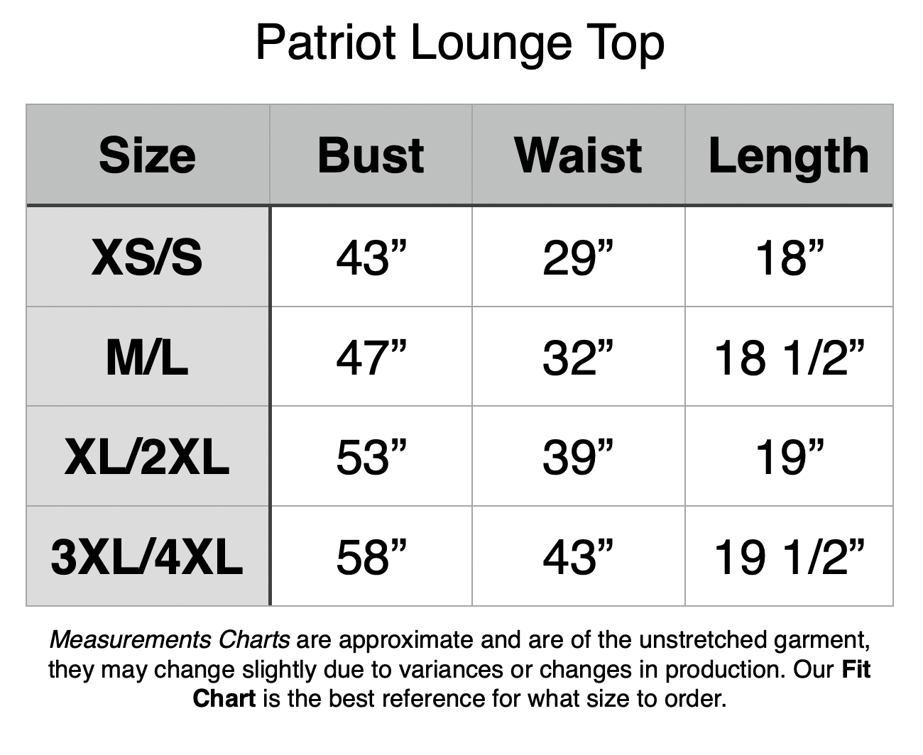 Patriot Lounge Top - XS/S: 43” Bust, 29” Waist, 18” Length. M/L: 47” Bust, 32” Waist, 18.5” Length. XL/2XL: 53” Bust, 39” Waist, 19” Length. 3XL/4XL: 58” Bust, 43” Waist, 19.5” Length.