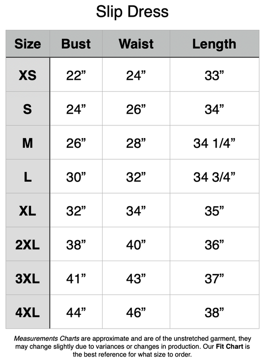 Unstretched Measurement. XS 22" bust, 24" waist. S 24" b, 26" w. M 26" b, 28" w. L 30" b, 32" w. XL 32" b, 34" w. 2X 38" b, 40" w. 3X 41" b, 43" w. 4X 44" b, 46" w.