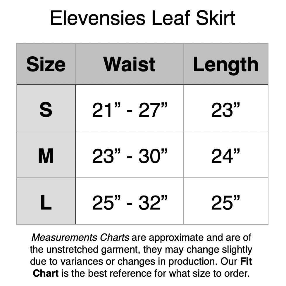 Elevensies Leaf Skirt: S - 21” - 27” Waist, 23” Length. M - 23” - 30”, 24” Length. L - 25” - 32”, 25” Length.